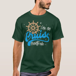 I Am On Cruise Cruise Ship  T-Shirt