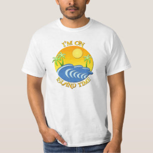 I Am On Island Time T-Shirt