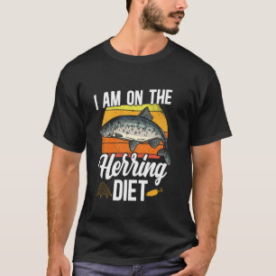 I Am On The Herring Diet Fishing Seafood Sardines  T-Shirt