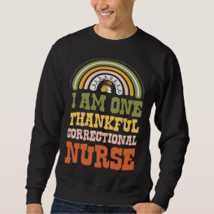 I Am One Thankful Correctional Nurse Bohemian Than Sweatshirt