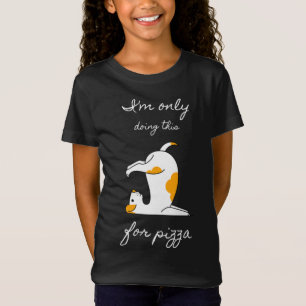 I Am Only Doing This For Pizza Funny Dog Yoga Pose T-Shirt