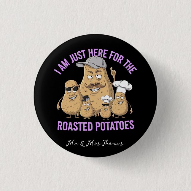 I Am Only Here for the Roast Potatoes Funny 3 Cm Round Badge (Front)