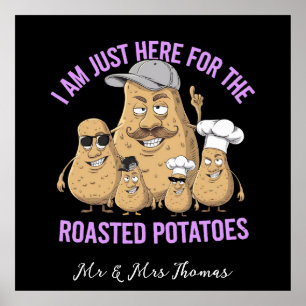 I Am Only Here for the Roast Potatoes Funny Poster