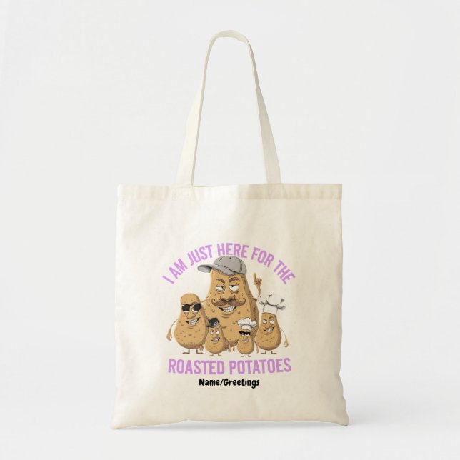 I Am Only Here for the Roast Potatoes Funny Tote Bag (Front)