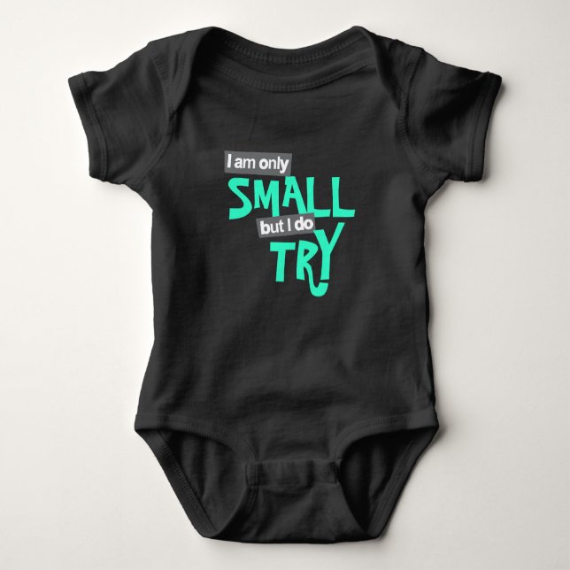 "I am only small but I do try" baby mint green top (Front)