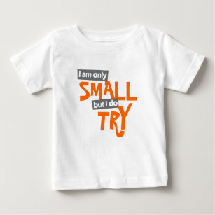 "I am only small but I do try" baby orange top