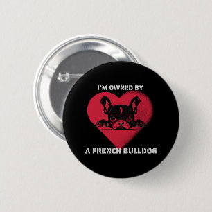 I am Owned by a French Bulldog 6 Cm Round Badge