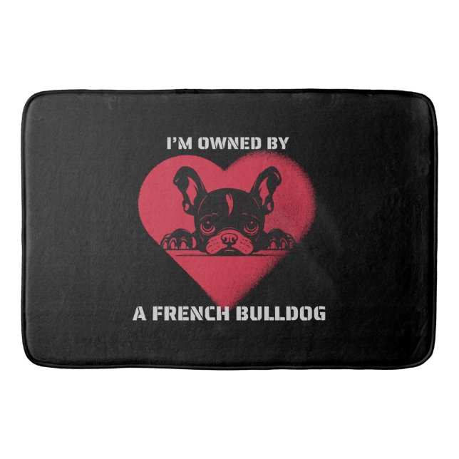 I am Owned by a French Bulldog Bath Mat (Front)