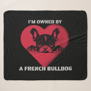 I am Owned by a French Bulldog Sherpa Blanket