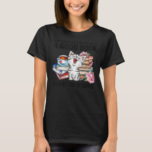 I Am Perfectly Content With A Good Book Readers Re T-Shirt