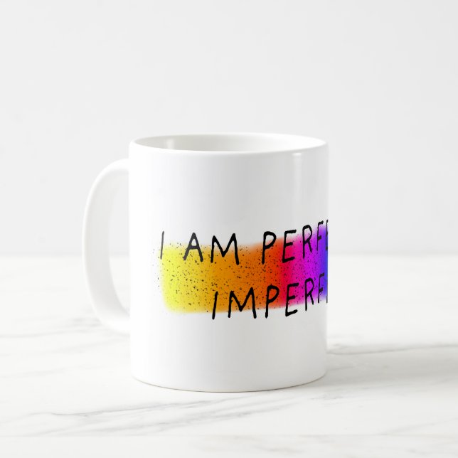 I am perfectly imperfect coffee mug (Front Left)