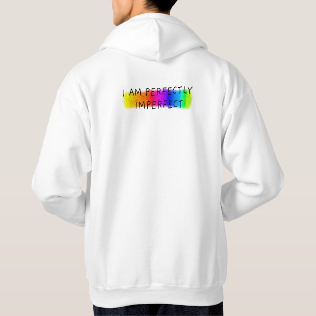 I am perfectly imperfect hoodie (Back)
