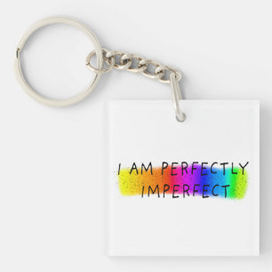 I am perfectly imperfect key ring