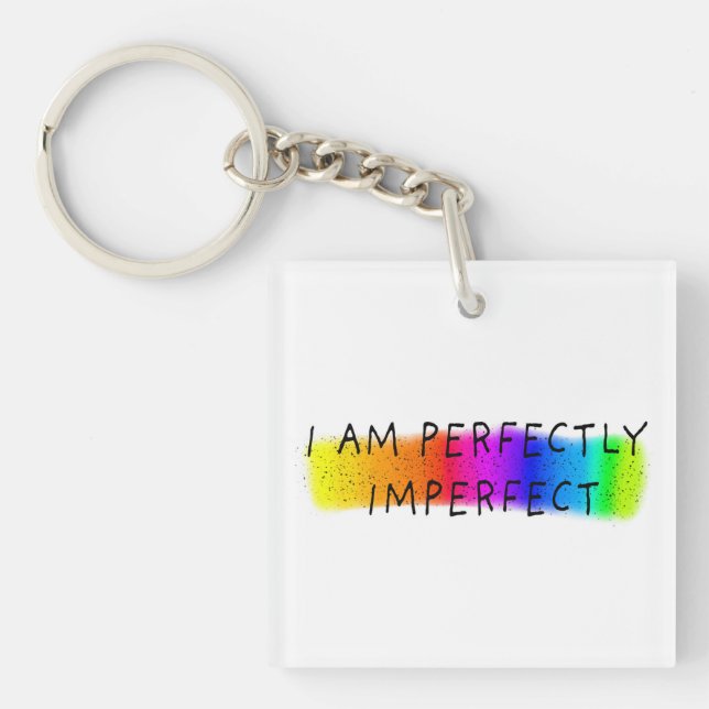 I am perfectly imperfect key ring (Front)