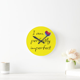 I am perfectly imperfect round clock