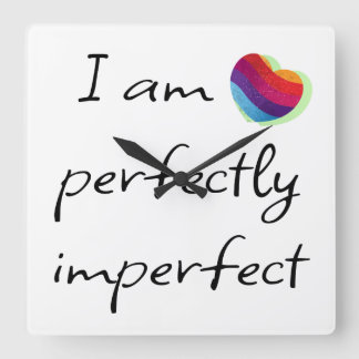 I am perfectly imperfect square wall clock