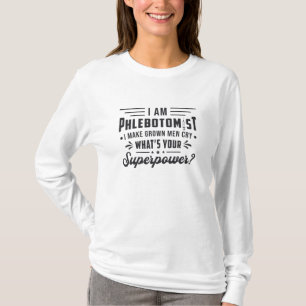 I Am Phlebotomist Superpower Phlebotomy Gift T-Shirt