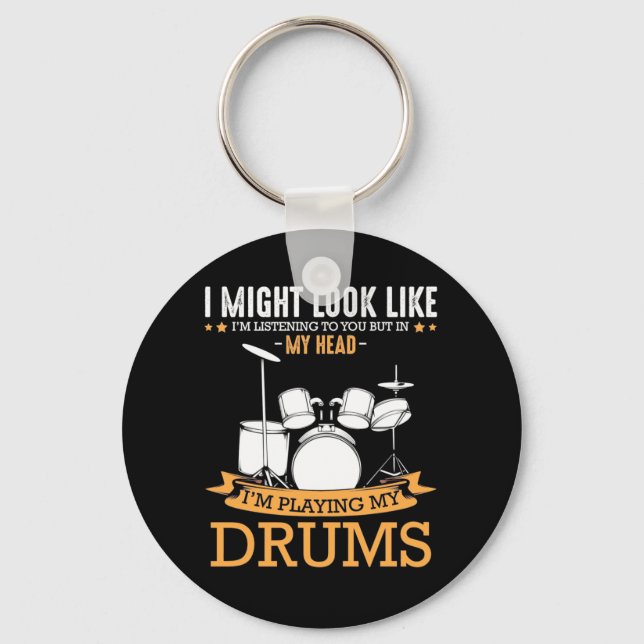 I Am Playing My Drums Key Ring (Front)