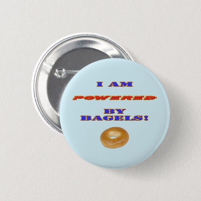 I am Powered by Bagels 6 Cm Round Badge (Front & Back)