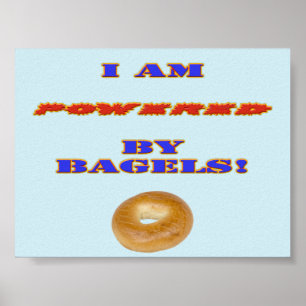 I am Powered by Bagels Poster