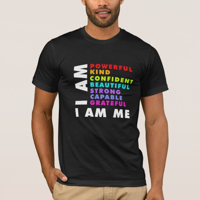 i am powerful kind confident beautiful strong  T-Shirt (Front)