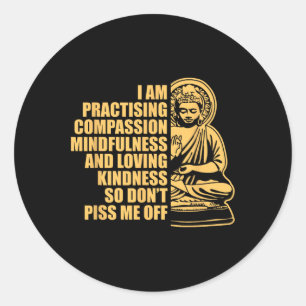 I Am Practising Compion Mindfulness Yoga Buddhism Classic Round Sticker
