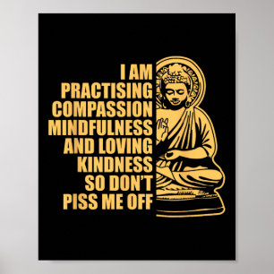 I Am Practising Compion Mindfulness Yoga Buddhism  Poster