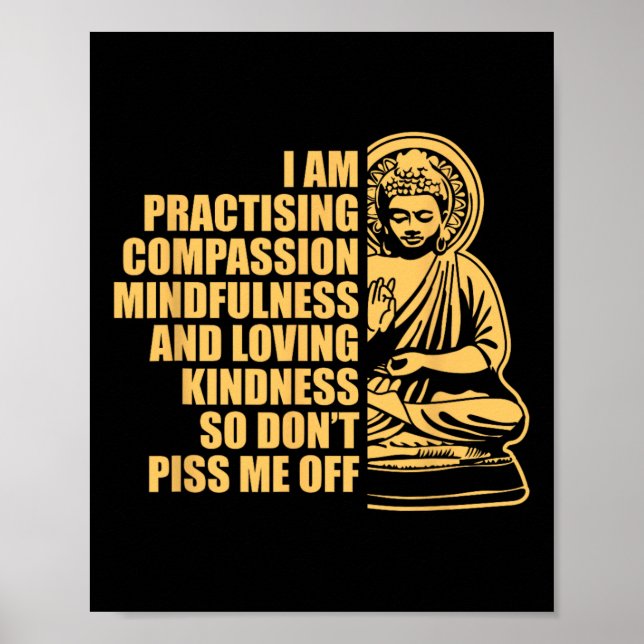 I Am Practising Compion Mindfulness Yoga Buddhism  Poster (Front)