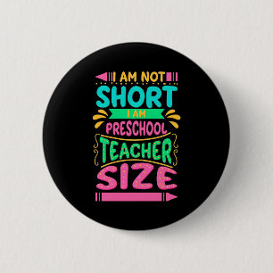 I Am Preschool Teacher Size 6 Cm Round Badge
