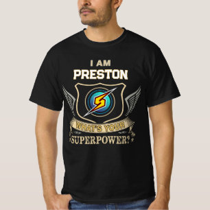 I Am PRESTON What's Your Superpower T-Shirt