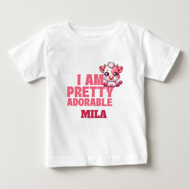 I Am Pretty Adorable Custom Baby T-Shirt (Front)