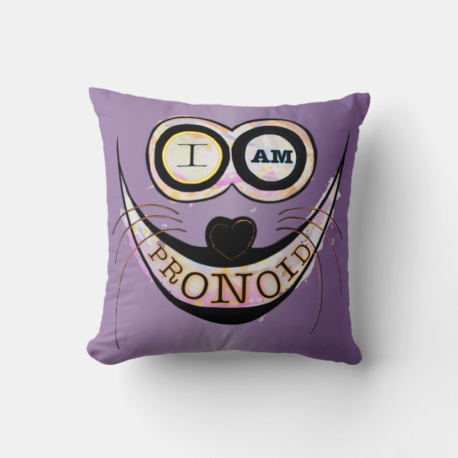 I am PRONOID, optimistic funny cat quote Cushion (Front)