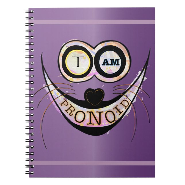I am PRONOID, optimistic funny cat quote Spiral Notebook (Front)