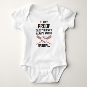 I am Proof Daddy Doesn't Always Watch Baseball Baby Bodysuit