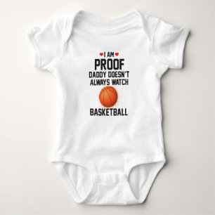 I am Proof Daddy Doesn't Always Watch Basketball Baby Bodysuit