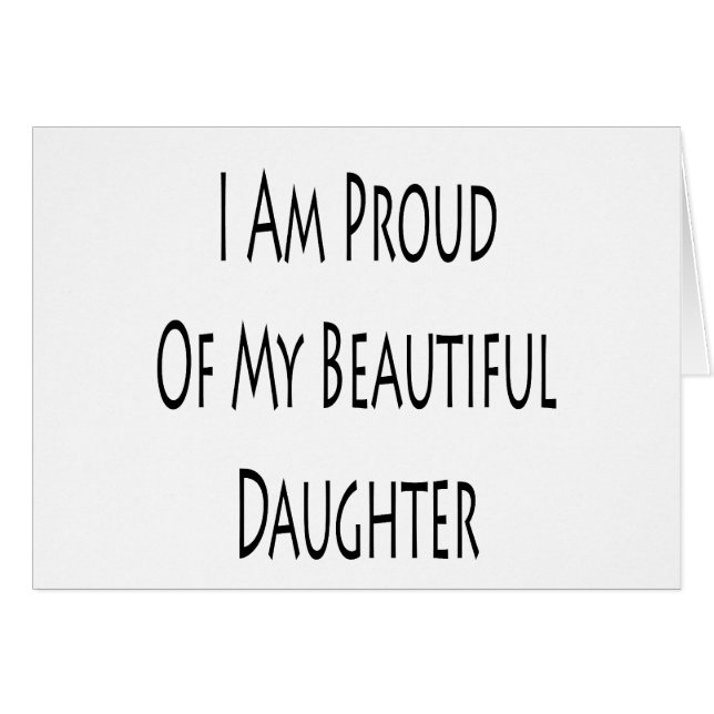 I Am Proud Of My Beautiful Daughter (Front Horizontal)