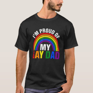 I Am Proud Of My Gay Dad Gay Lgbt Transgender Prid T-Shirt
