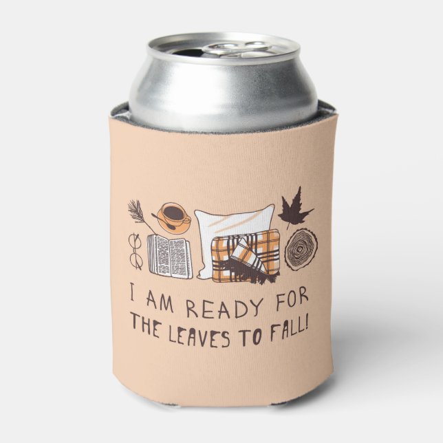 I Am Ready For The Leaves To Fall! Can Cooler (Can Front)