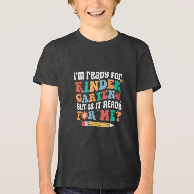 I am ready Kindergarten Tri-Blend Shirt (Front)