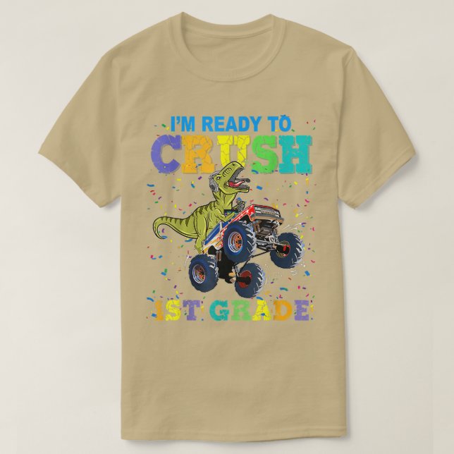I am ready to crush 1st Grade Dinosaur Monster Tru T-Shirt (Design Front)