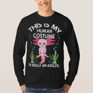 I Am Really A Axolotl Axolotl Design T-Shirt