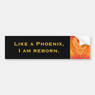 I am Reborn Phoenix Bumper Sticker