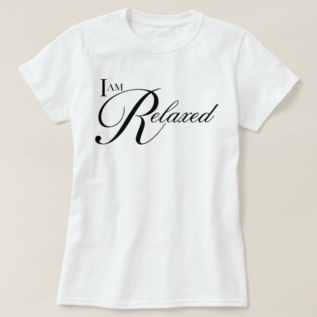 "I Am Relaxed" simple aesthetic script affirmation T-Shirt (Design Front)