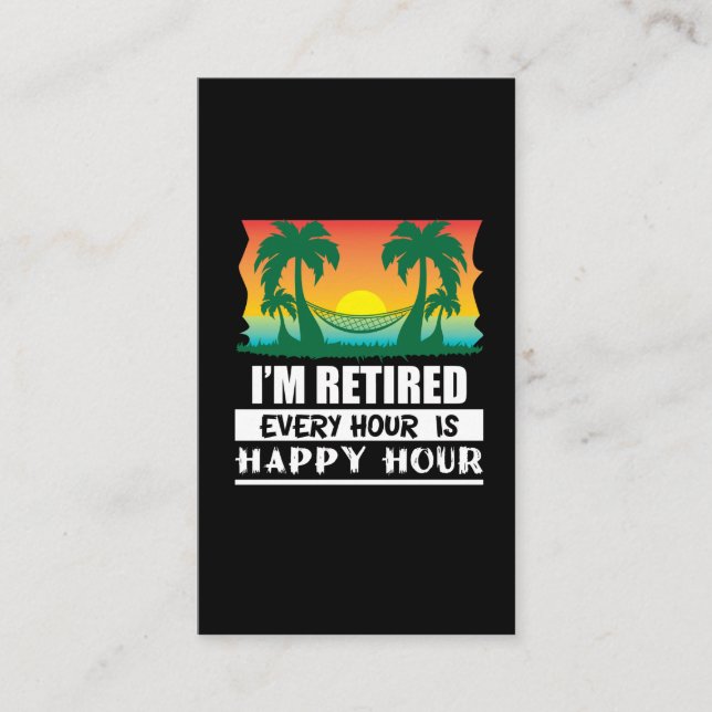 I Am Retired Every Hour Is A Happy Hour Grandpa Business Card (Front)