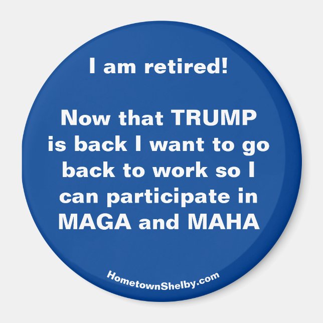 I am retired! Fun Refrigerator Magnet (Front)