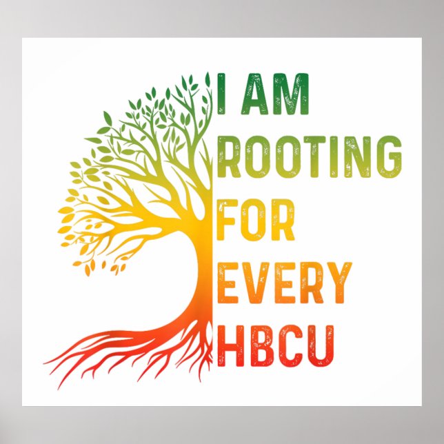 I am rooting for every HBCU Poster (Front)