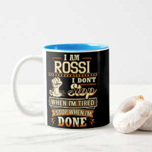I Am Rossi. I Don't Stop When I'm Tired Two-Tone Coffee Mug