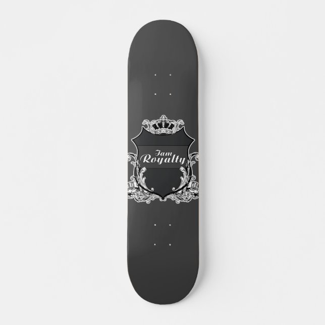 I am Royalty  Skateboard (Front)