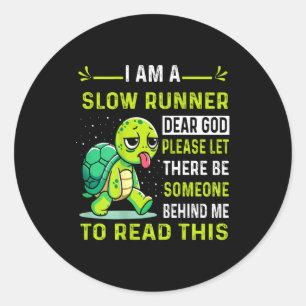 I Am Runner Dear God Please Let There Be Someone F Classic Round Sticker