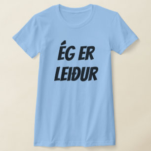 I am sad in Icelandic (ég er leiður) blue T-Shirt